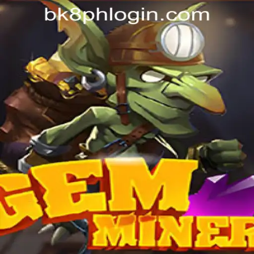 GemMiner - An Immersive Adventure and the BK8 Philippines Experience