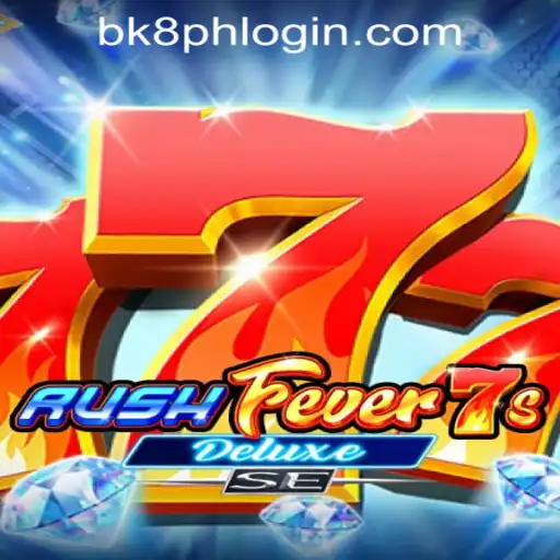 Exploring the Excitement of RushFever7sDeluxeSE and BK8 Philippines Login